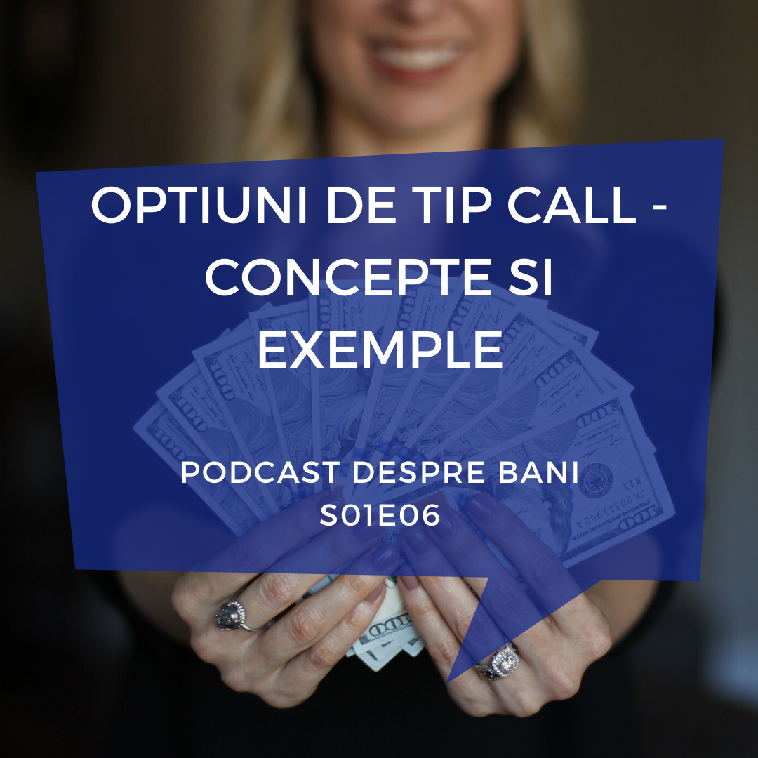Podcast S01E06 - Optiuni de tip CALL | Concepte si exemple - Finanțe Personale